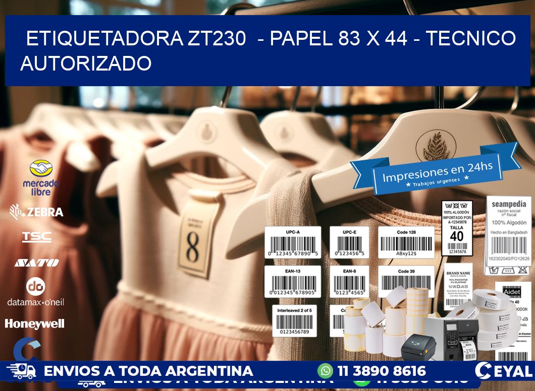 ETIQUETADORA ZT230 - PAPEL 83 x 44 - TECNICO AUTORIZADO