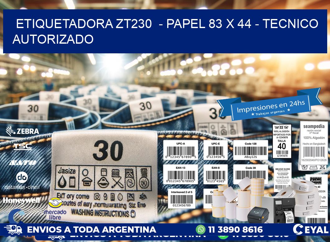 ETIQUETADORA ZT230 - PAPEL 83 x 44 - TECNICO AUTORIZADO