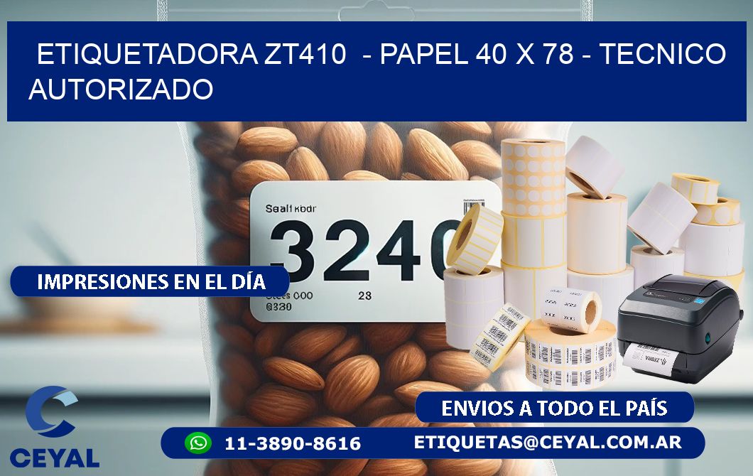 ETIQUETADORA ZT410  – PAPEL 40 x 78 – TECNICO AUTORIZADO