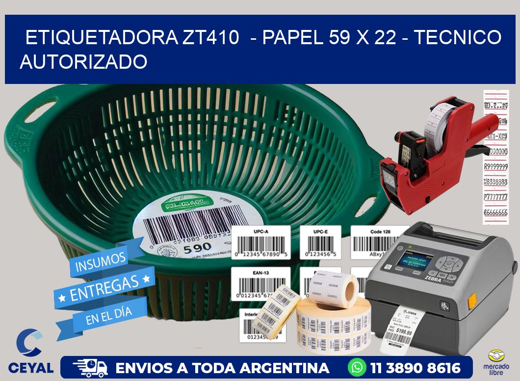 ETIQUETADORA ZT410 - PAPEL 59 x 22 - TECNICO AUTORIZADO