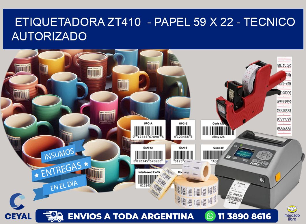 ETIQUETADORA ZT410 - PAPEL 59 x 22 - TECNICO AUTORIZADO