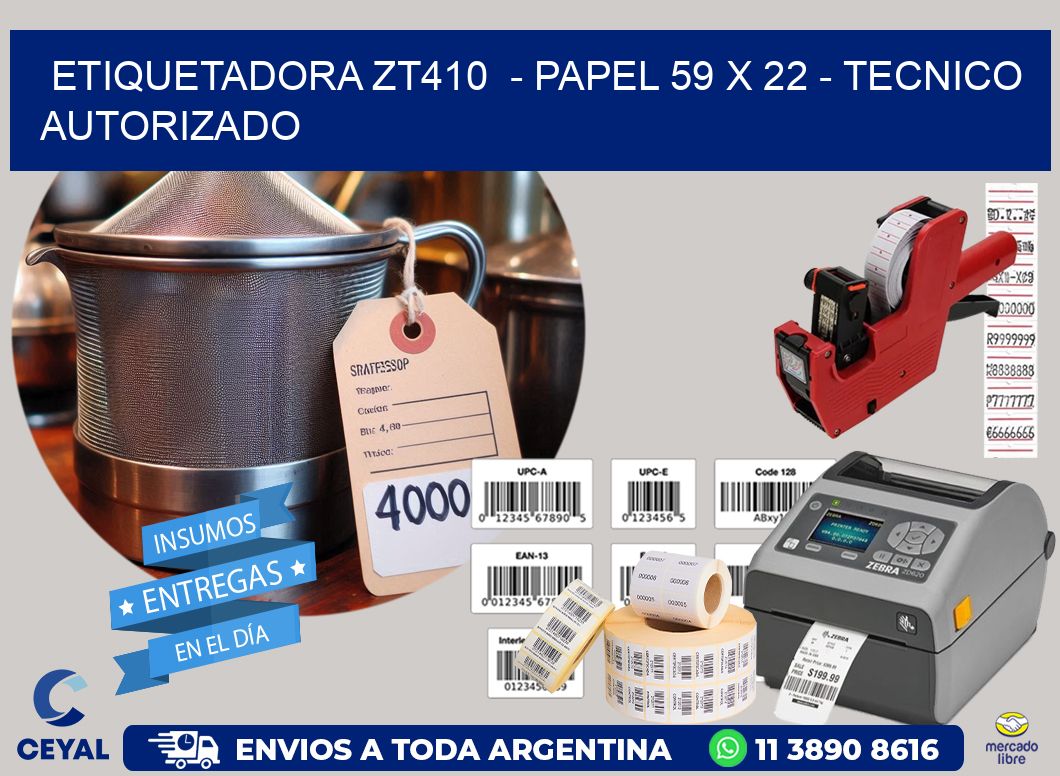 ETIQUETADORA ZT410 - PAPEL 59 x 22 - TECNICO AUTORIZADO