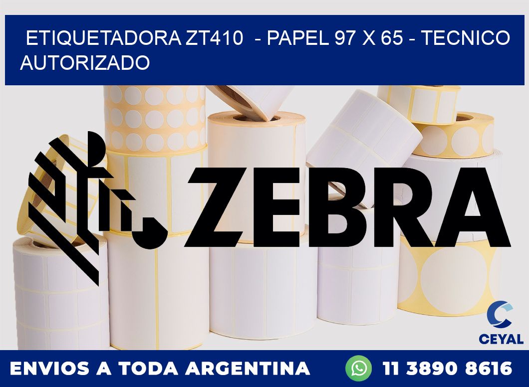 ETIQUETADORA ZT410 - PAPEL 97 x 65 - TECNICO AUTORIZADO