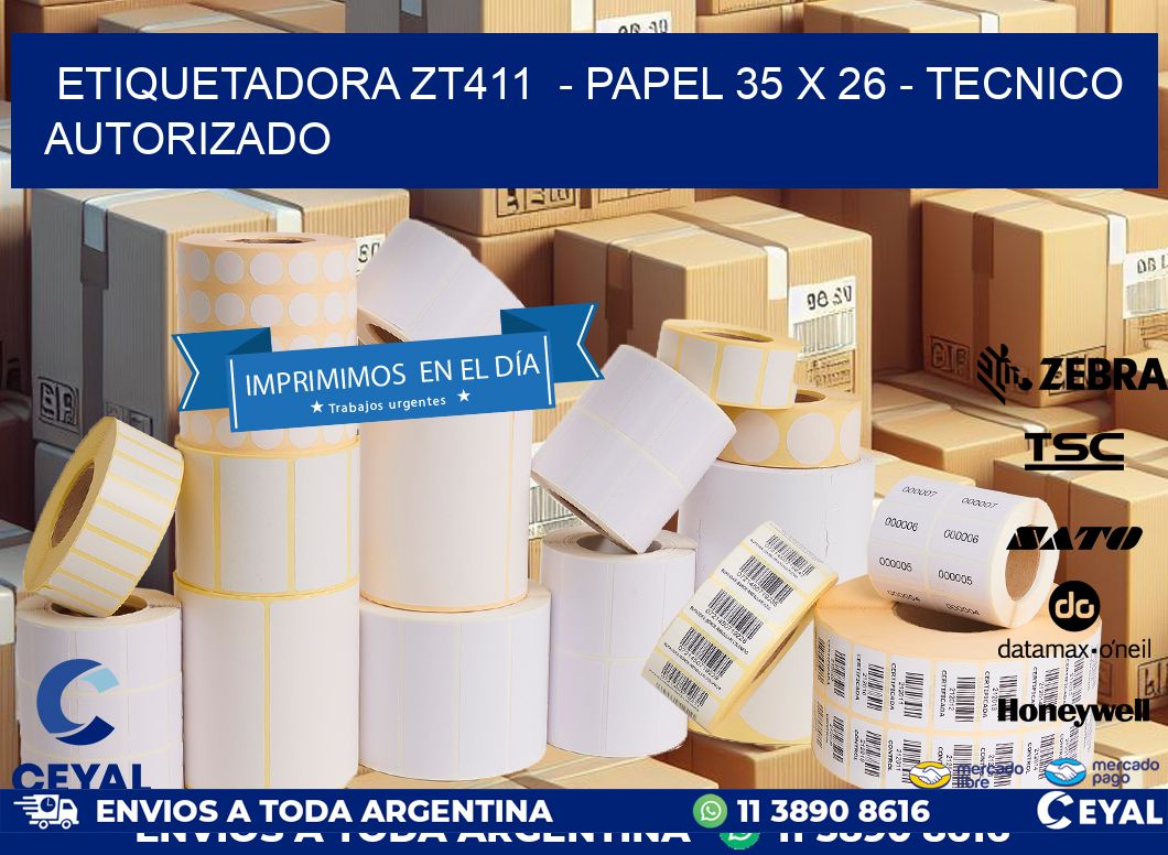 ETIQUETADORA ZT411  - PAPEL 35 x 26 - TECNICO AUTORIZADO