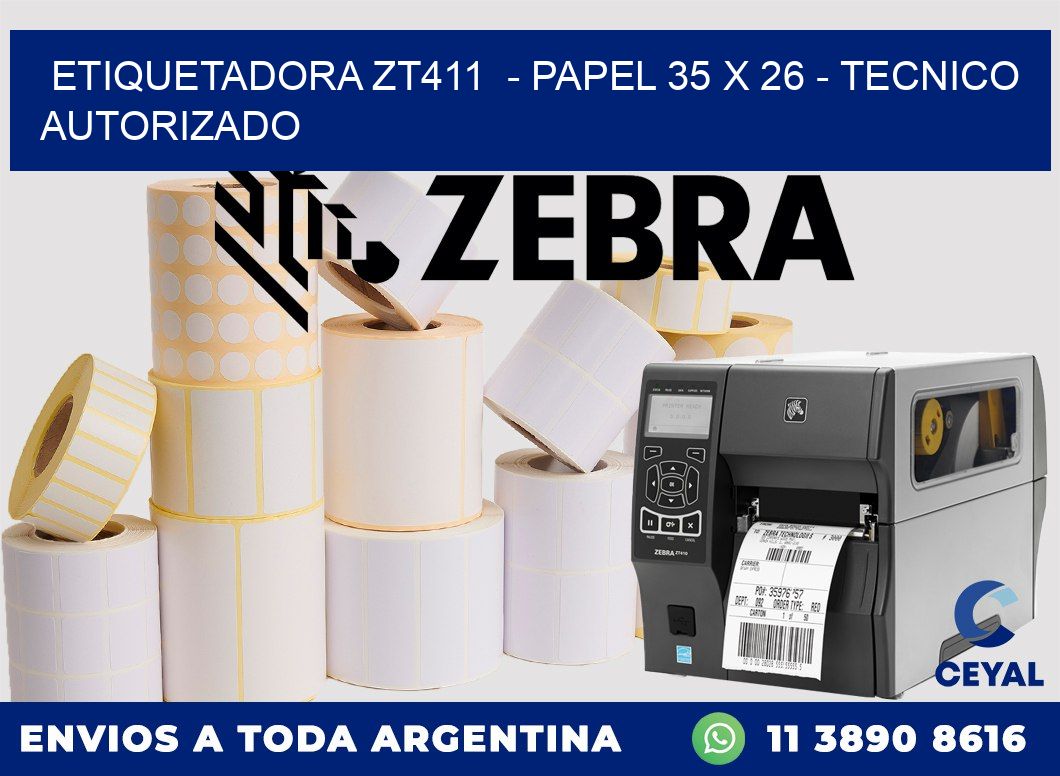 ETIQUETADORA ZT411  - PAPEL 35 x 26 - TECNICO AUTORIZADO