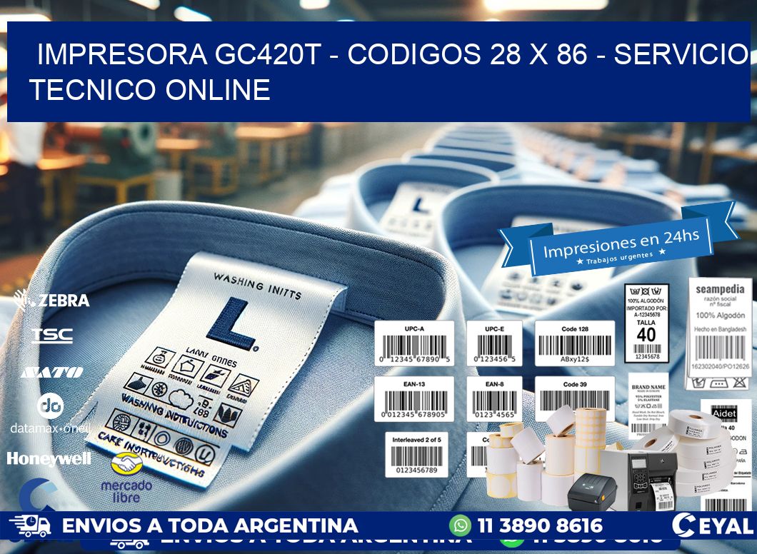 IMPRESORA GC420T - CODIGOS 28 x 86 - SERVICIO TECNICO ONLINE