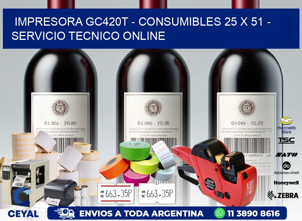 IMPRESORA GC420T - CONSUMIBLES 25 x 51 - SERVICIO TECNICO ONLINE