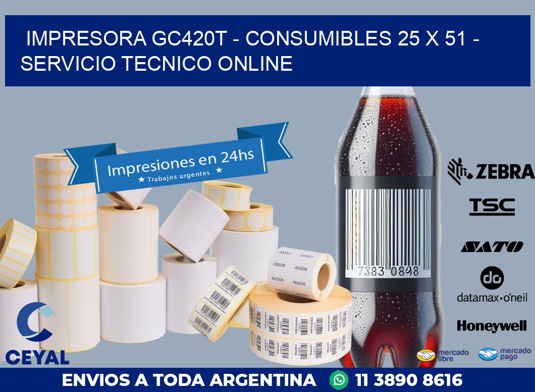 IMPRESORA GC420T – CONSUMIBLES 25 x 51 – SERVICIO TECNICO ONLINE