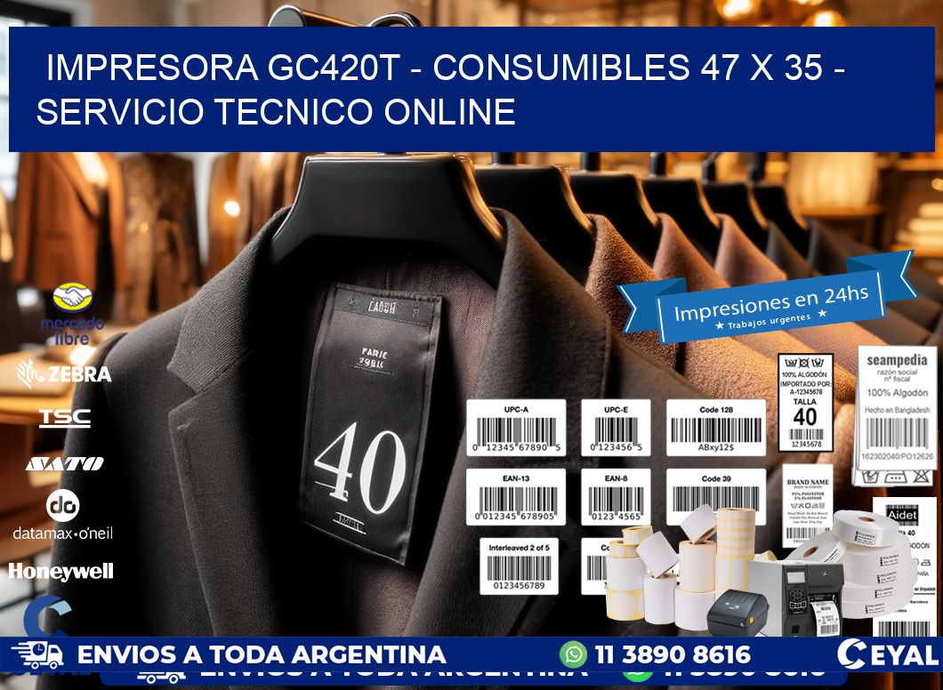 IMPRESORA GC420T - CONSUMIBLES 47 x 35 - SERVICIO TECNICO ONLINE