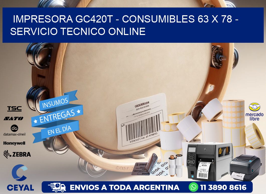 IMPRESORA GC420T - CONSUMIBLES 63 x 78 - SERVICIO TECNICO ONLINE