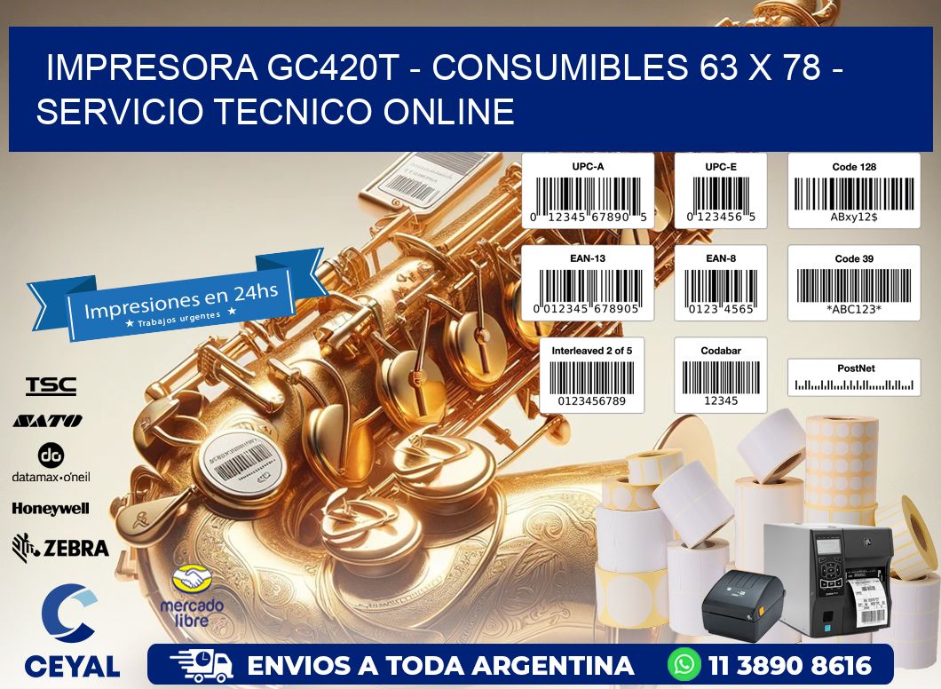 IMPRESORA GC420T - CONSUMIBLES 63 x 78 - SERVICIO TECNICO ONLINE