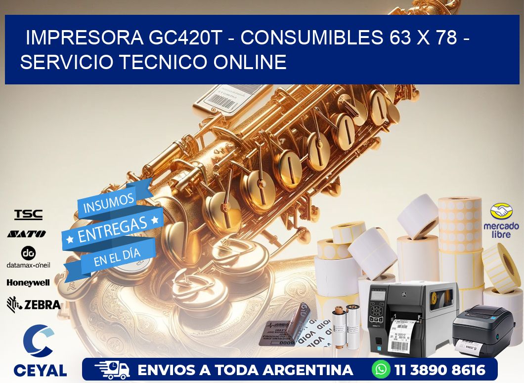 IMPRESORA GC420T – CONSUMIBLES 63 x 78 – SERVICIO TECNICO ONLINE