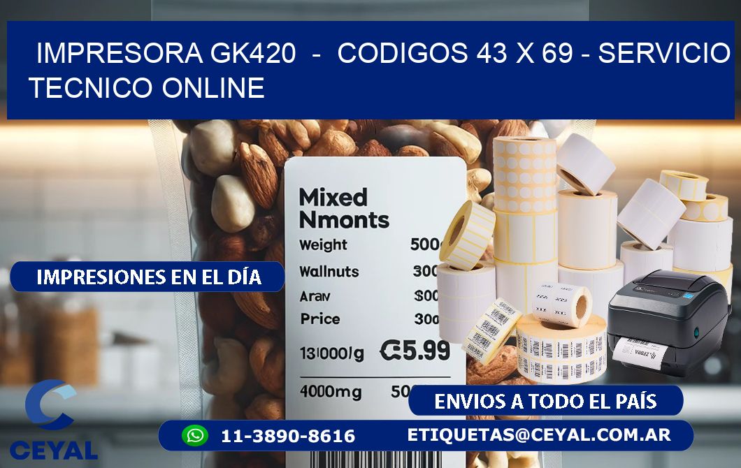 IMPRESORA GK420 - CODIGOS 43 x 69 - SERVICIO TECNICO ONLINE