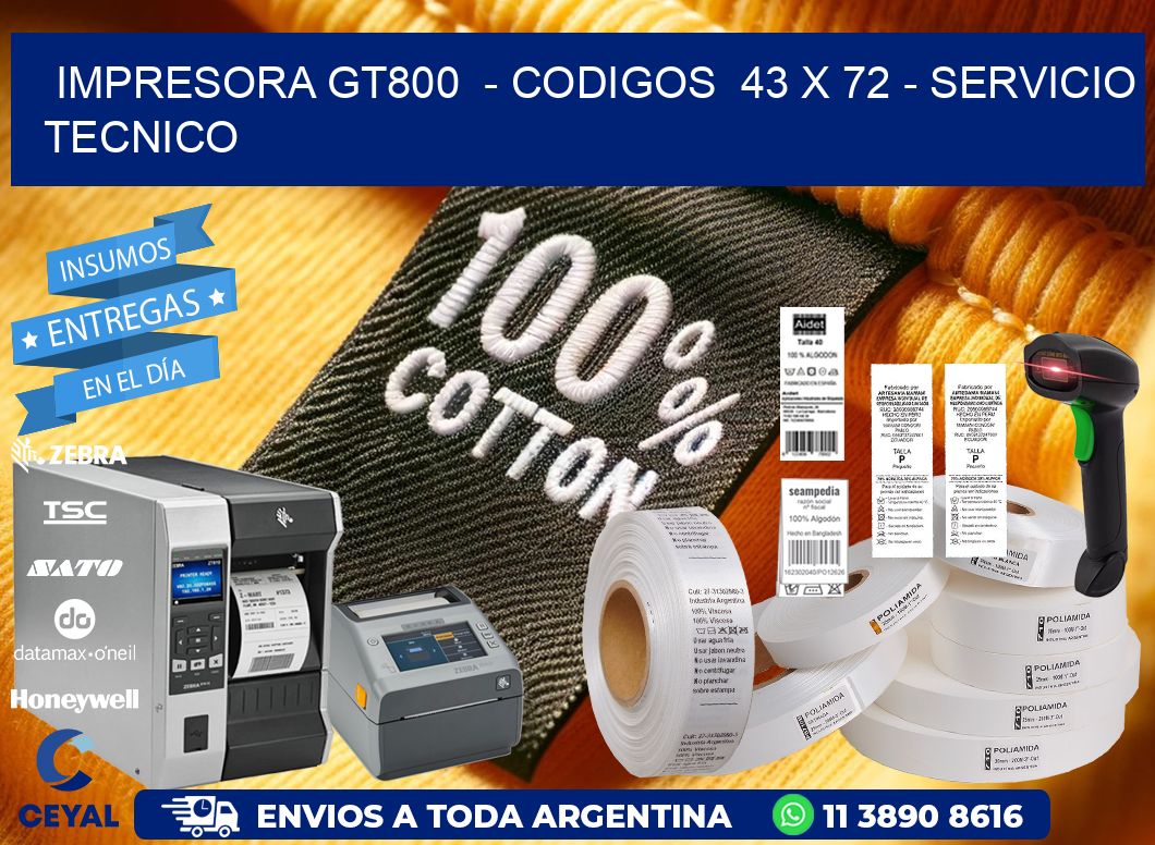 IMPRESORA GT800  - CODIGOS  43 x 72 - SERVICIO TECNICO
