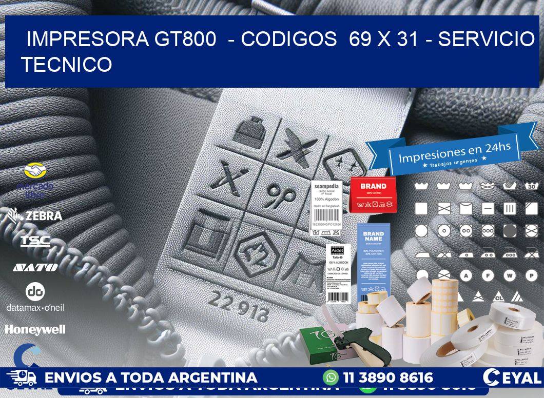 IMPRESORA GT800  – CODIGOS  69 x 31 – SERVICIO TECNICO