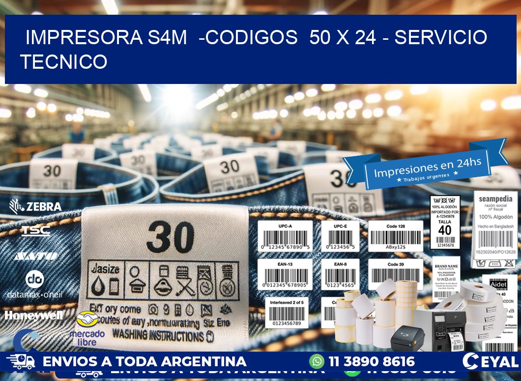 IMPRESORA S4M -CODIGOS 50 x 24 - SERVICIO TECNICO