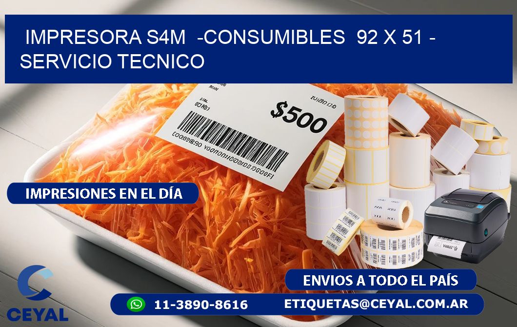 IMPRESORA S4M -CONSUMIBLES 92 x 51 - SERVICIO TECNICO