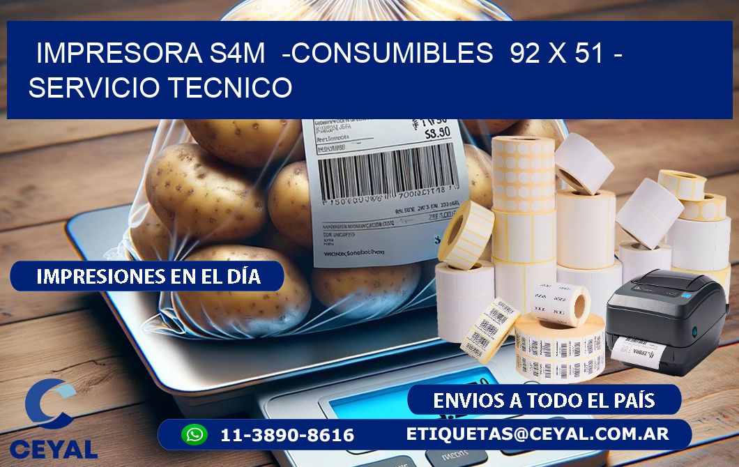 IMPRESORA S4M -CONSUMIBLES 92 x 51 - SERVICIO TECNICO
