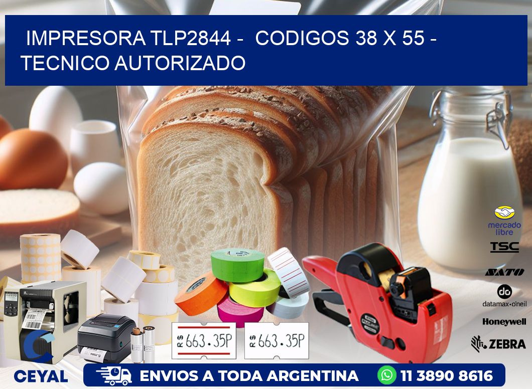 IMPRESORA TLP2844 -  CODIGOS 38 x 55 - TECNICO AUTORIZADO
