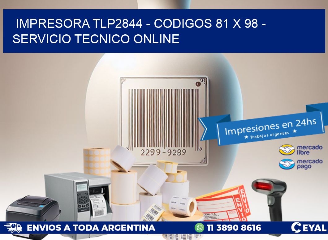 IMPRESORA TLP2844 - CODIGOS 81 x 98 - SERVICIO TECNICO ONLINE