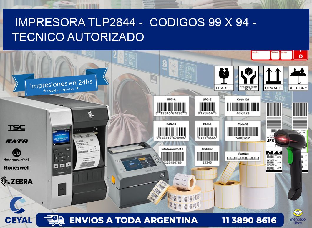 IMPRESORA TLP2844 - CODIGOS 99 x 94 - TECNICO AUTORIZADO