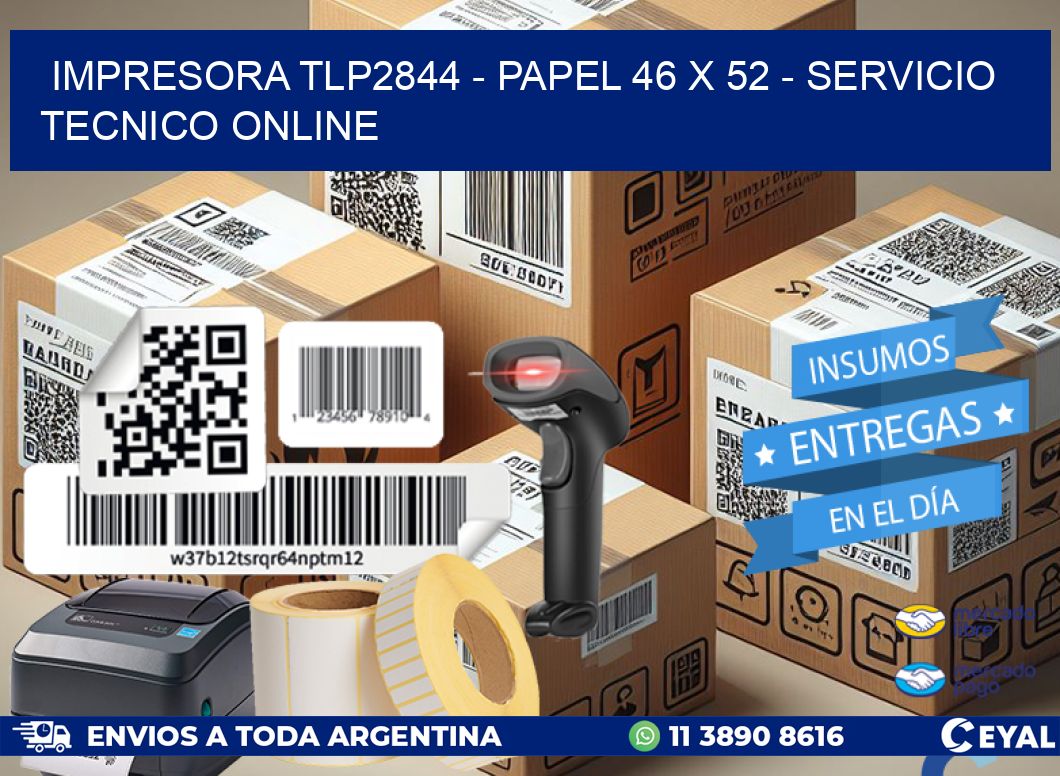 IMPRESORA TLP2844 - PAPEL 46 x 52 - SERVICIO TECNICO ONLINE