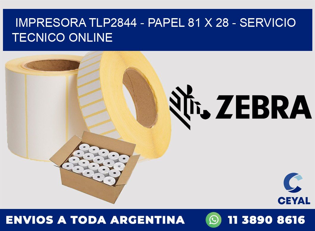 IMPRESORA TLP2844 - PAPEL 81 x 28 - SERVICIO TECNICO ONLINE