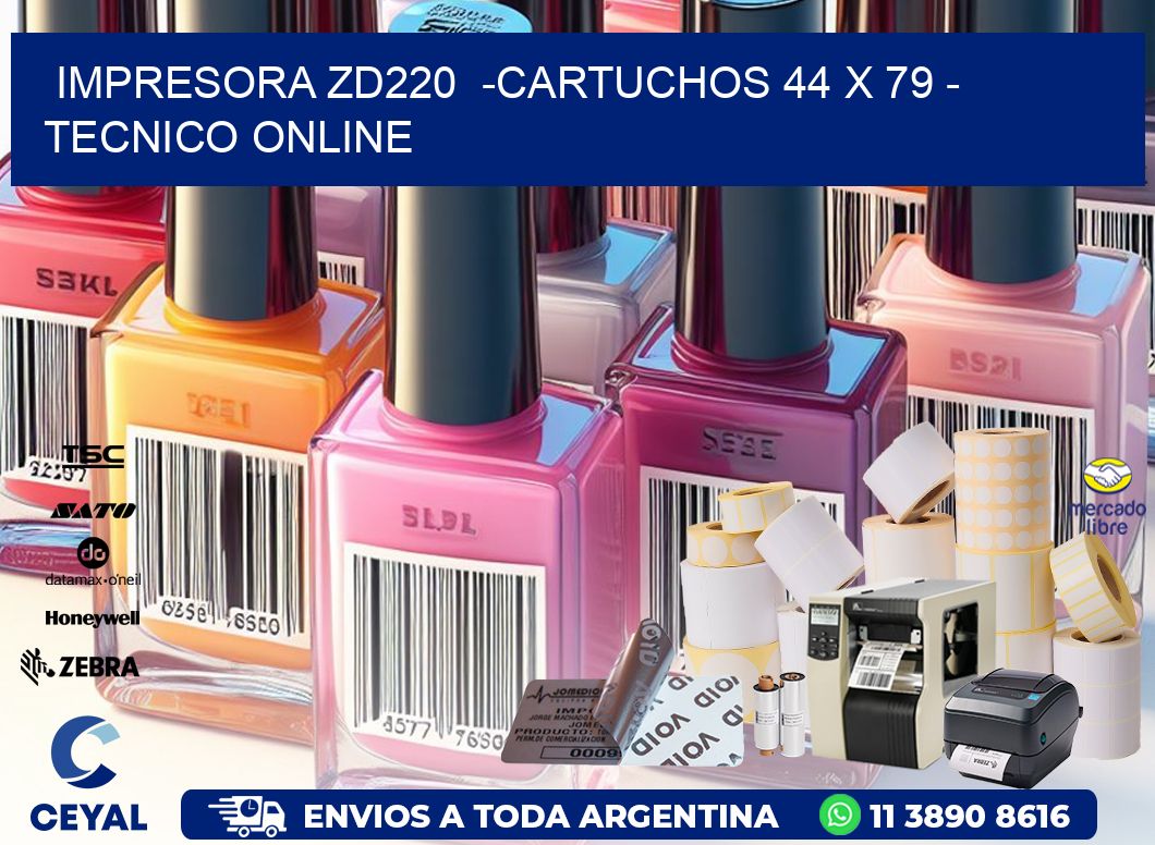 IMPRESORA ZD220  -CARTUCHOS 44 x 79 – TECNICO ONLINE