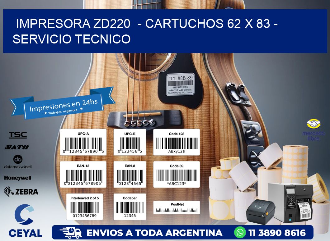 IMPRESORA ZD220  – CARTUCHOS 62 x 83 – SERVICIO TECNICO