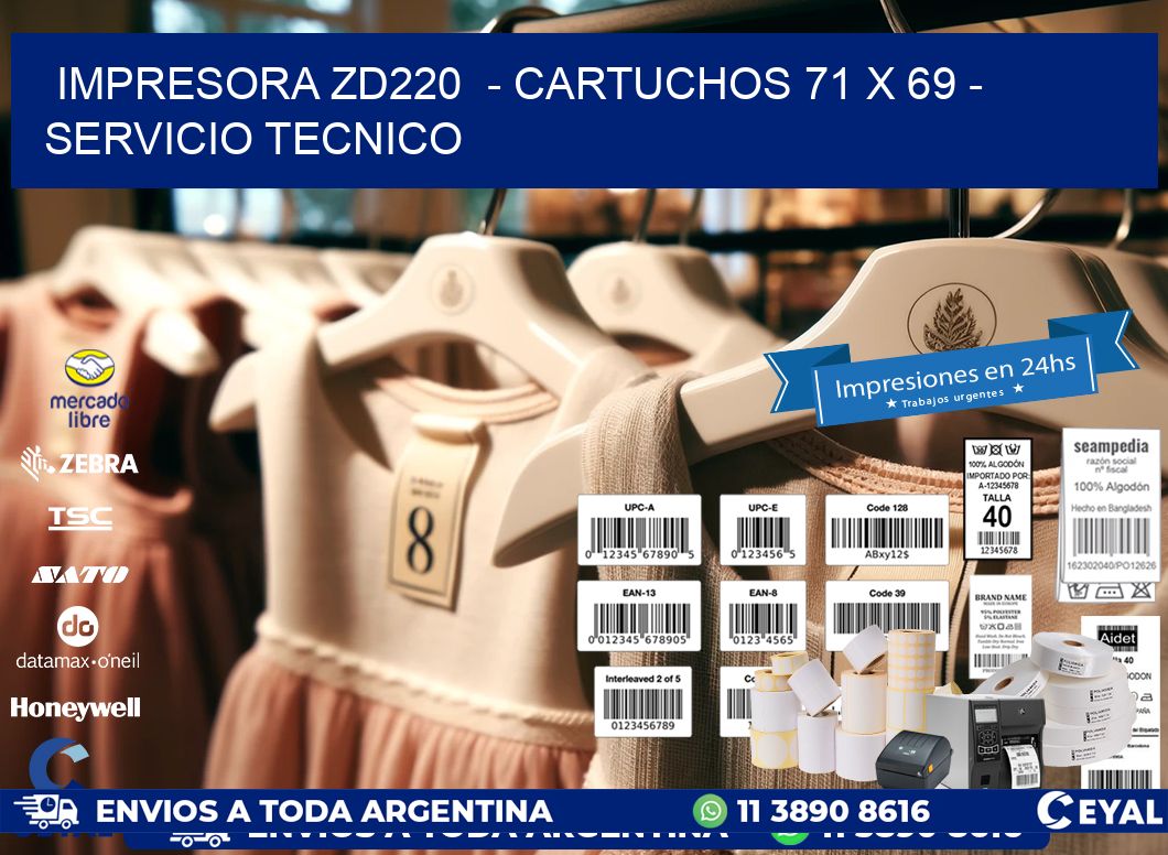IMPRESORA ZD220 - CARTUCHOS 71 x 69 - SERVICIO TECNICO