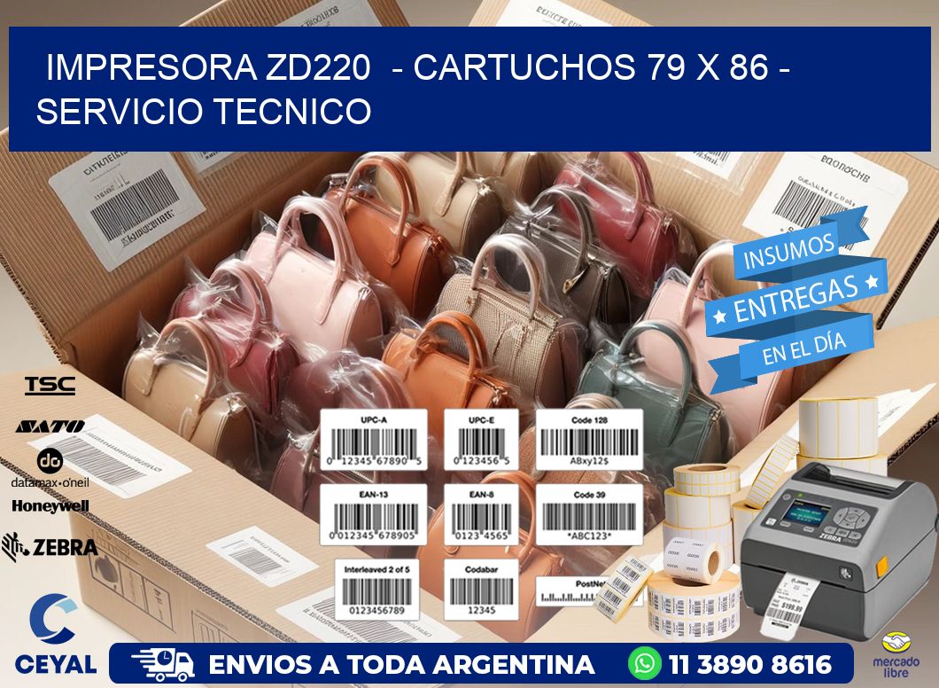 IMPRESORA ZD220  - CARTUCHOS 79 x 86 - SERVICIO TECNICO
