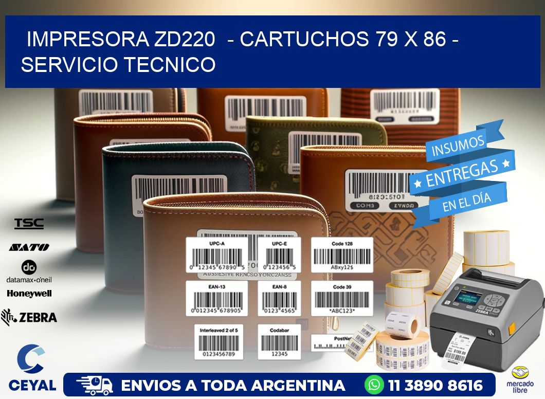 IMPRESORA ZD220  - CARTUCHOS 79 x 86 - SERVICIO TECNICO