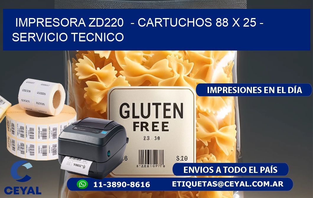 IMPRESORA ZD220  - CARTUCHOS 88 x 25 - SERVICIO TECNICO