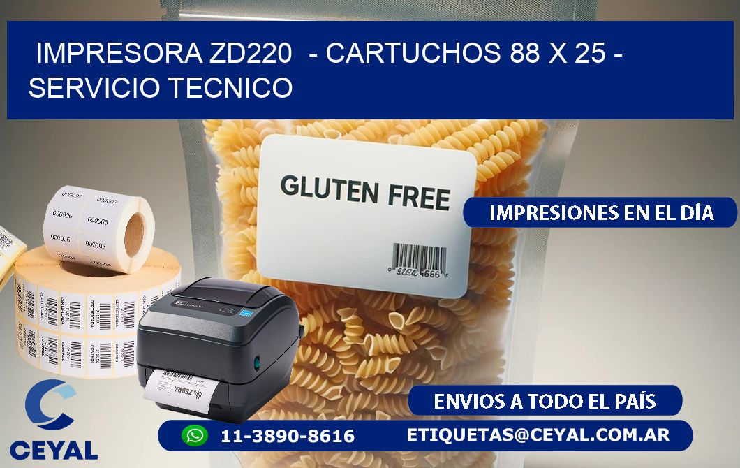 IMPRESORA ZD220  - CARTUCHOS 88 x 25 - SERVICIO TECNICO