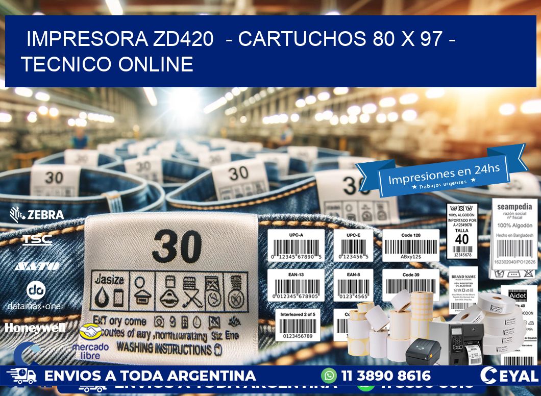 IMPRESORA ZD420  – CARTUCHOS 80 x 97 – TECNICO ONLINE