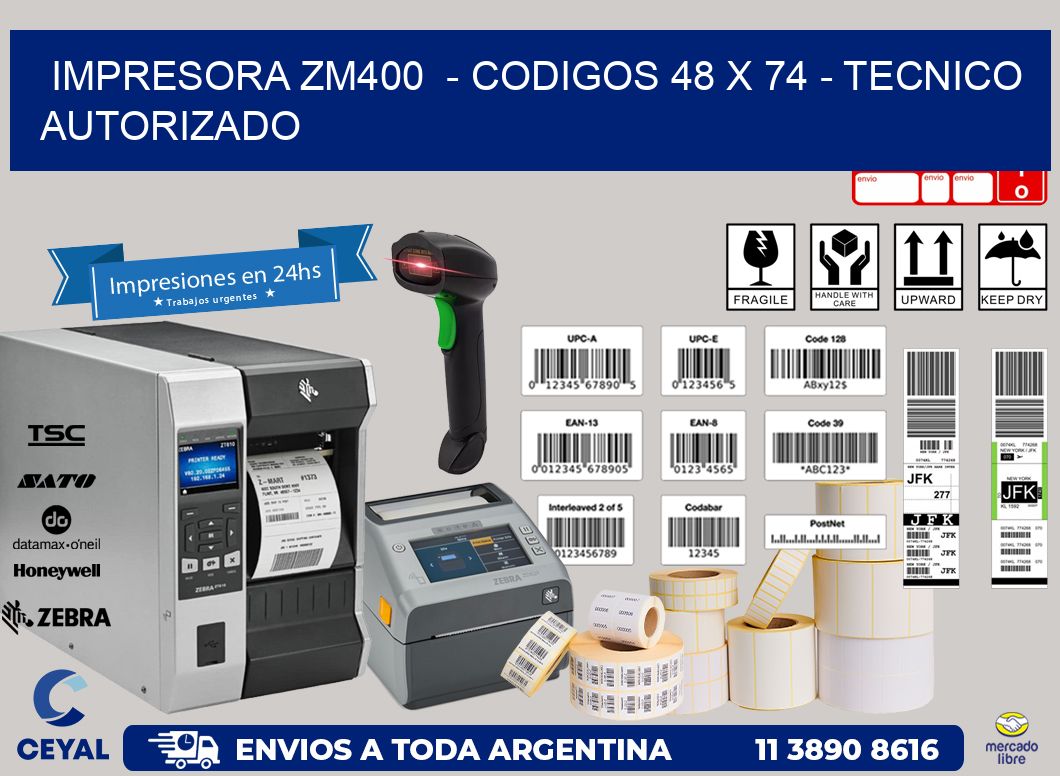 IMPRESORA ZM400  – CODIGOS 48 x 74 – TECNICO AUTORIZADO