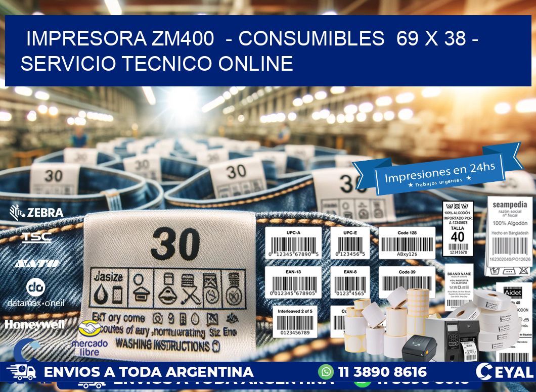 IMPRESORA ZM400  – CONSUMIBLES  69 x 38 – SERVICIO TECNICO ONLINE