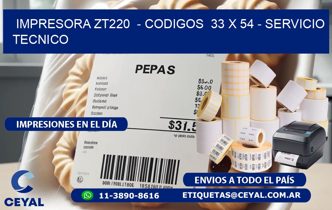 IMPRESORA ZT220 - CODIGOS 33 x 54 - SERVICIO TECNICO