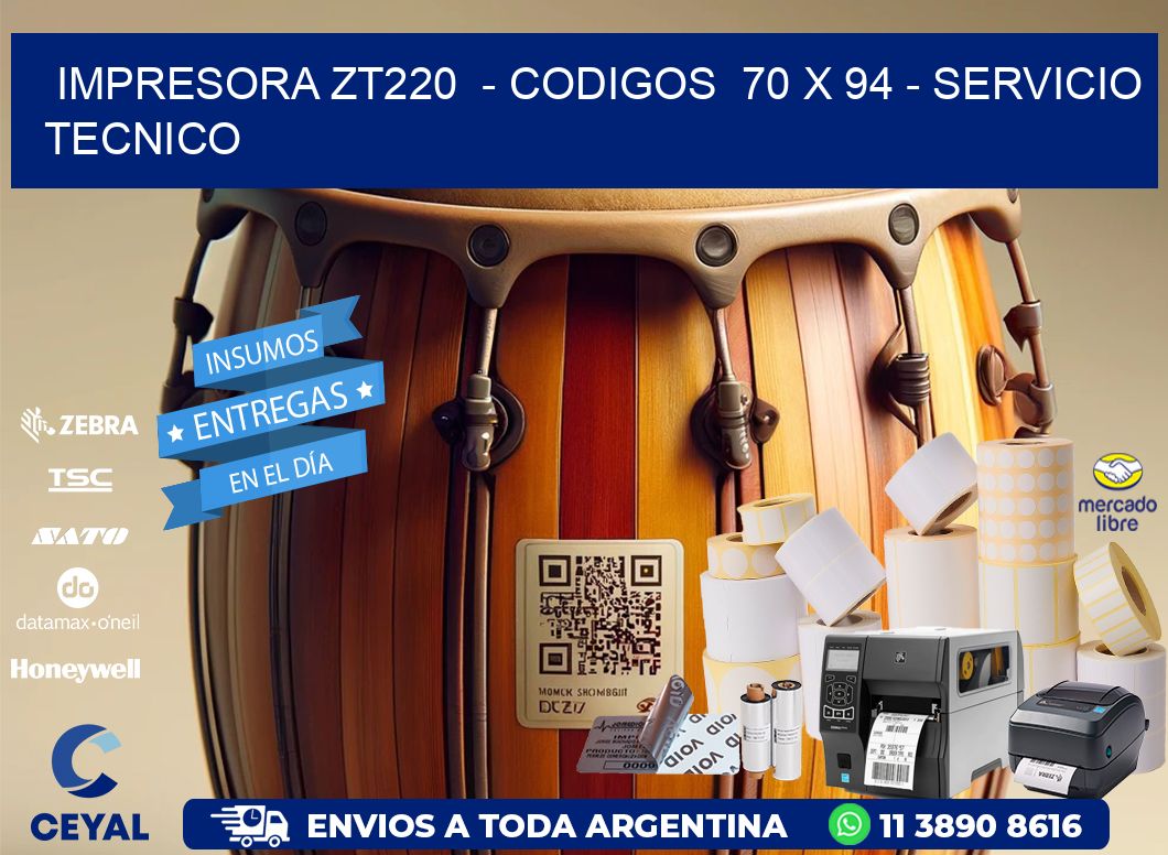 IMPRESORA ZT220 - CODIGOS 70 x 94 - SERVICIO TECNICO