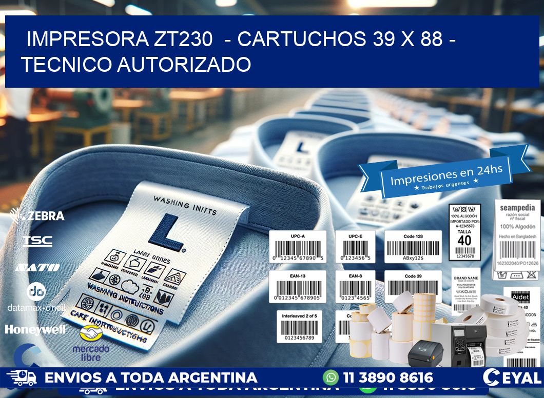 IMPRESORA ZT230  – CARTUCHOS 39 x 88 – TECNICO AUTORIZADO