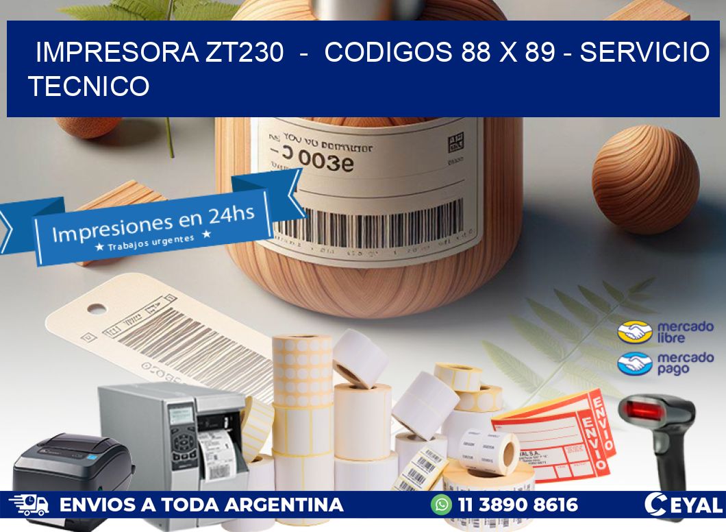 IMPRESORA ZT230  –  CODIGOS 88 x 89 – SERVICIO TECNICO