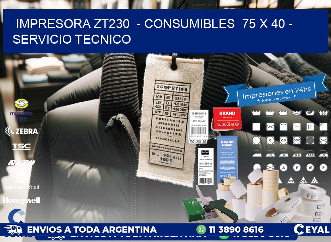 IMPRESORA ZT230 - CONSUMIBLES 75 x 40 - SERVICIO TECNICO