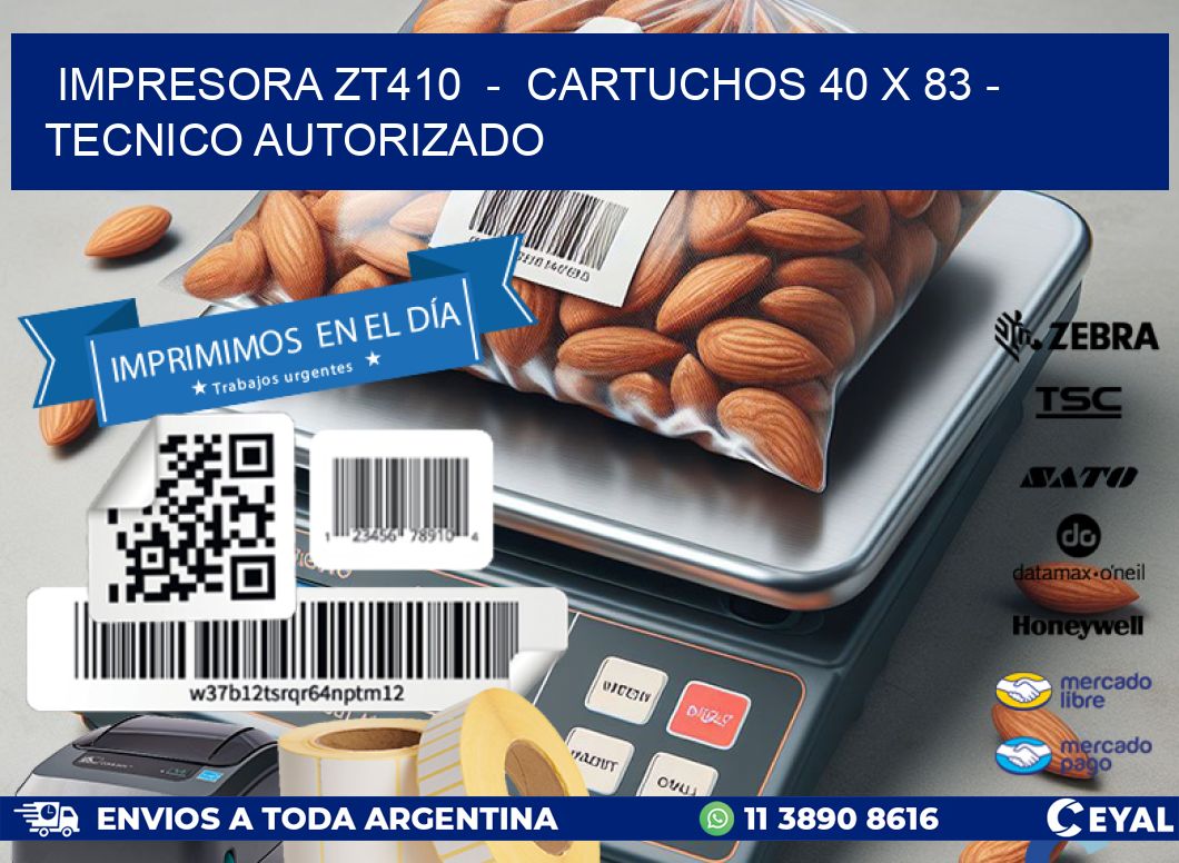 IMPRESORA ZT410 - CARTUCHOS 40 x 83 - TECNICO AUTORIZADO