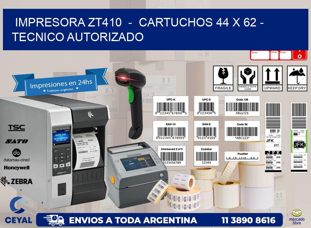 IMPRESORA ZT410 - CARTUCHOS 44 x 62 - TECNICO AUTORIZADO