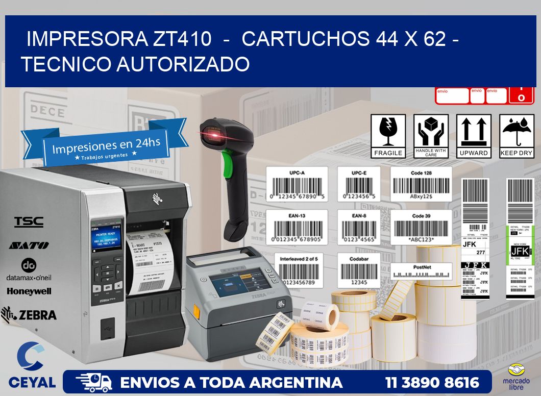 IMPRESORA ZT410 - CARTUCHOS 44 x 62 - TECNICO AUTORIZADO