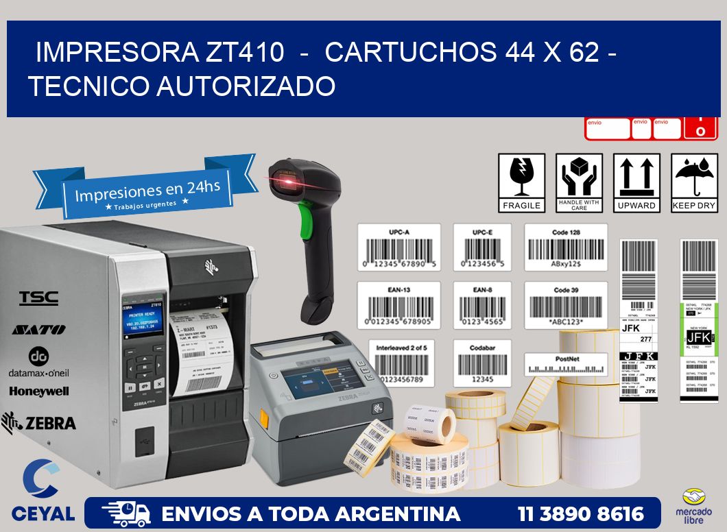 IMPRESORA ZT410 - CARTUCHOS 44 x 62 - TECNICO AUTORIZADO