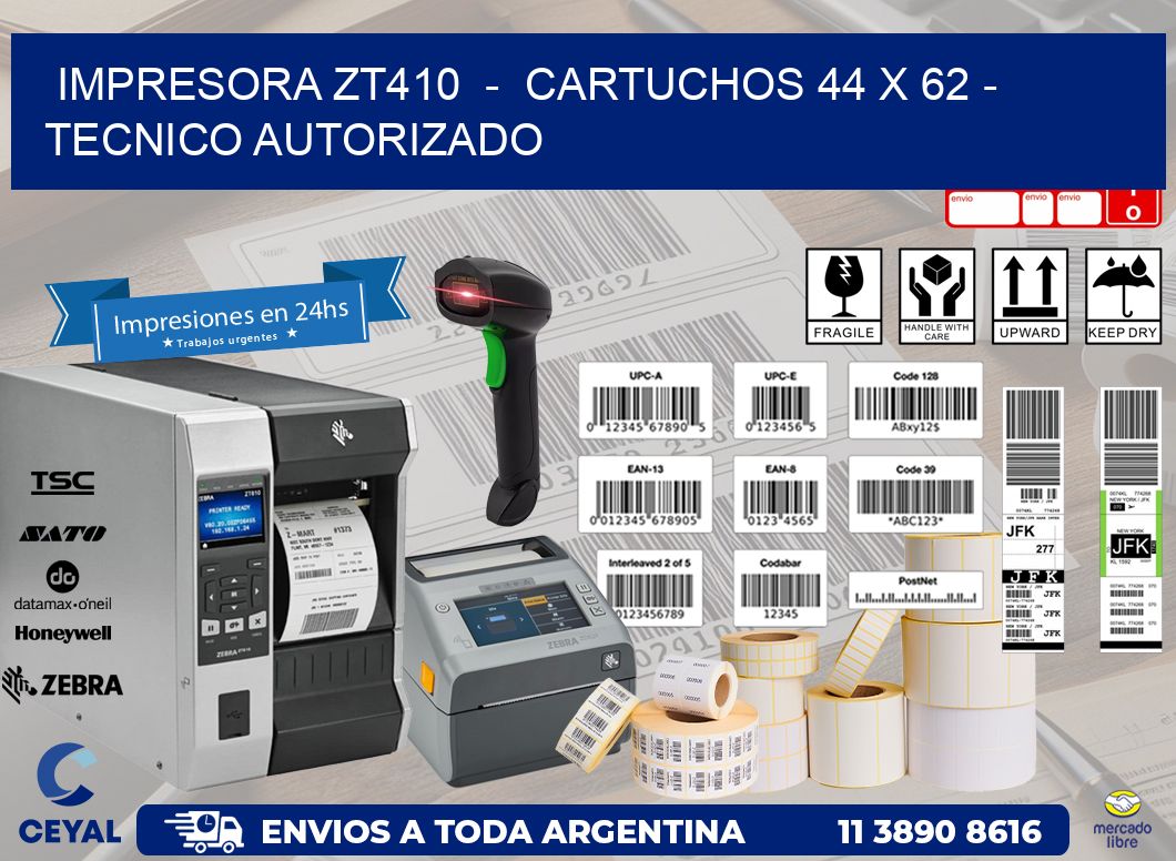 IMPRESORA ZT410 - CARTUCHOS 44 x 62 - TECNICO AUTORIZADO