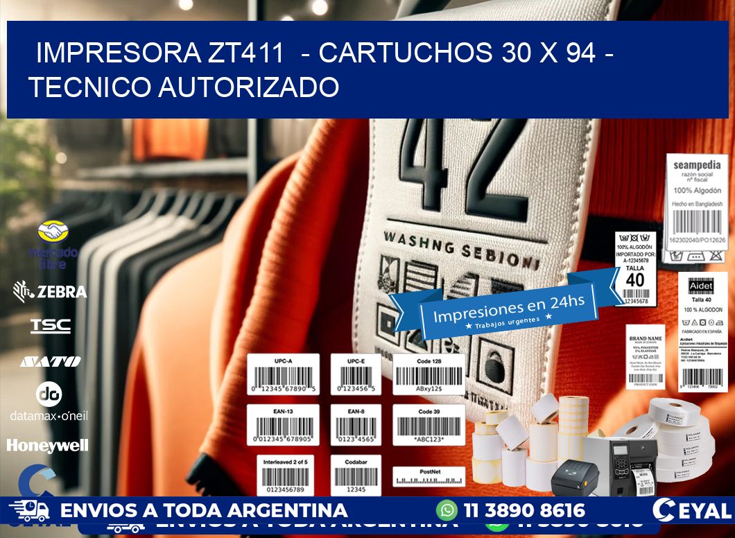IMPRESORA ZT411  – CARTUCHOS 30 x 94 – TECNICO AUTORIZADO