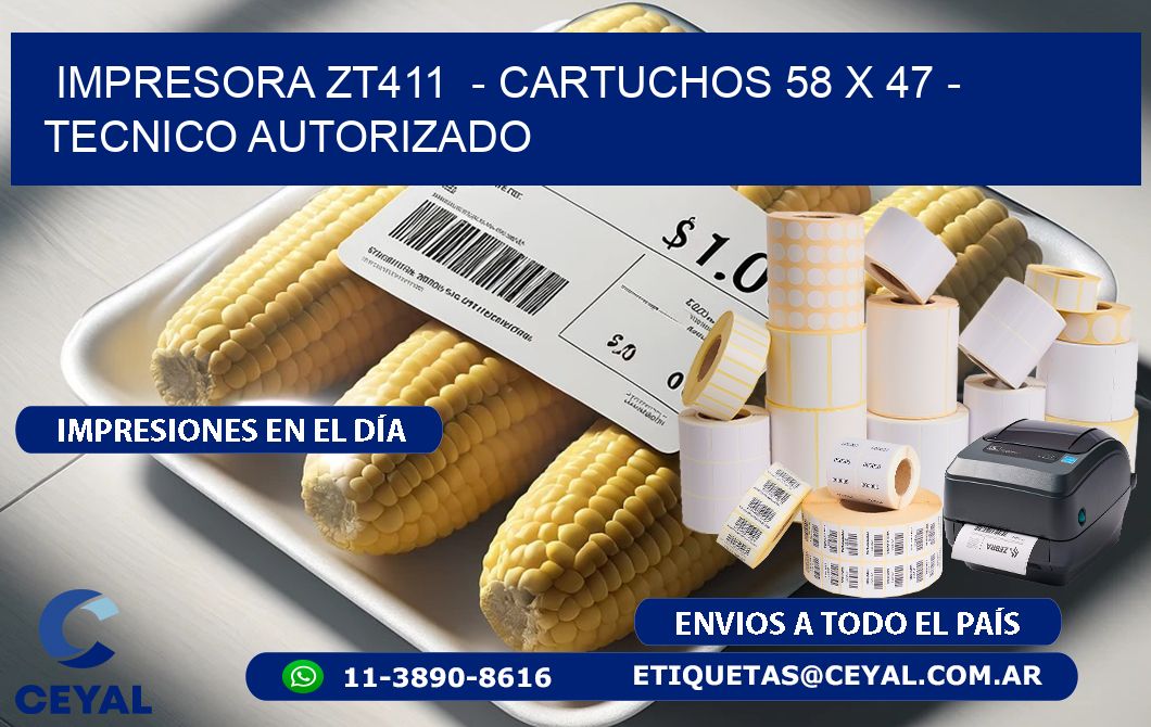 IMPRESORA ZT411  - CARTUCHOS 58 x 47 - TECNICO AUTORIZADO