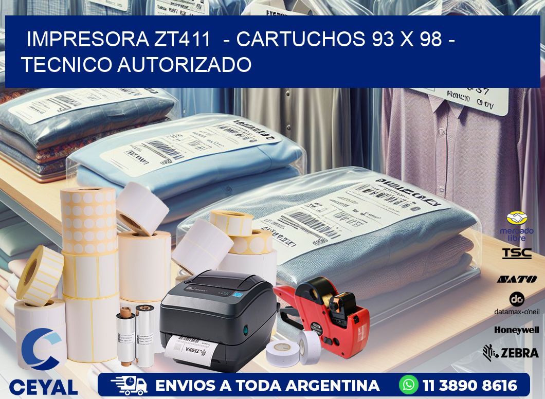 IMPRESORA ZT411  - CARTUCHOS 93 x 98 - TECNICO AUTORIZADO
